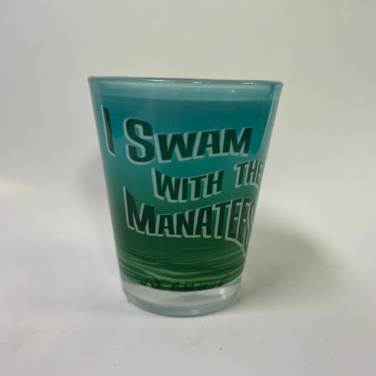 I Swam with Manatee Shot Glass